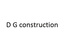 D G construction