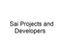 Sai Projects and Developers