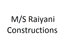 M/S Raiyani Constructions