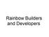 Rainbow Builders and developers