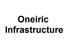 Oneiric Infrastructure