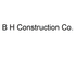 B H Construction Co.