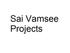 Sai Vamsee Projects