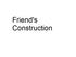 Friend's Construction